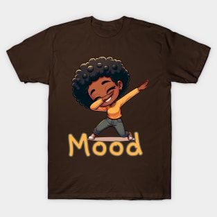 Mood dabbing black girl afro Vibes Good Day T-Shirt